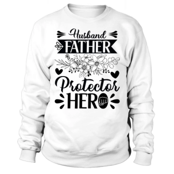 Husband Father Protector Hero Sweatshirt