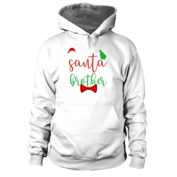 Dear Santa My Brother Made It Christmas Hoodies