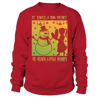 It takes a big heart to teach little minds Christmas Sweatshirt