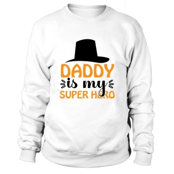 Dad is my superhero Sweatshirt