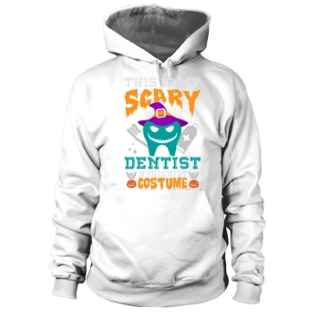 This Is My Scary Dental Hygienist Halloween Costume Hoodies