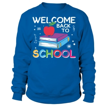 Back to School Welcome Back to School Sweatshirt