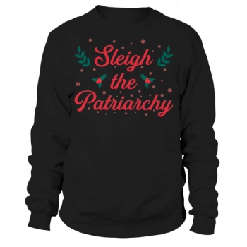 Sleigh The Patriarchy Christmas Sweatshirt