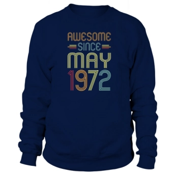 Awesome Since May 1972 50th Birthday Sweatshirt