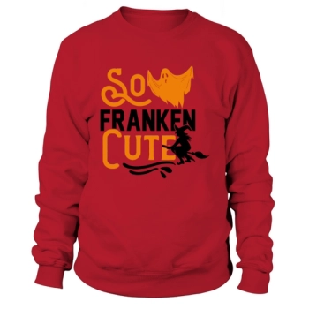 So Franken Cute Halloween Sweatshirts