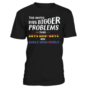 LGBT The world has bigger problems than boys who love boys and girls who love girls.