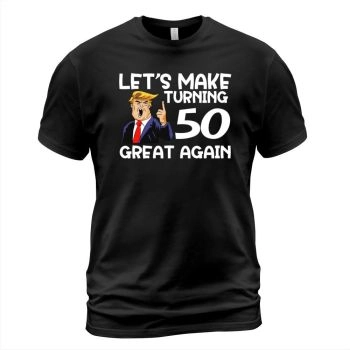 Funny 50th Birthday Shirt Gift Idea