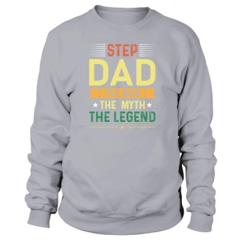 Stepfather The Man The Myth The Legend Sweatshirt