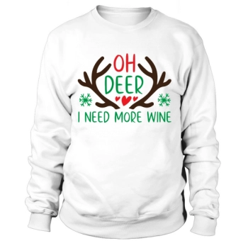 Oh Deer I Need More Wine Christmas Sweatshirt