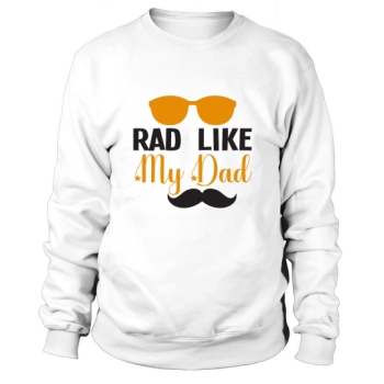 Cool Like My Dad Sweatshirt