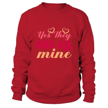 Yes, they are all mine Sweatshirt