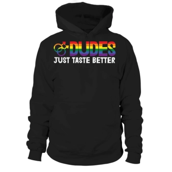 Dudes Just Taste Better LGBT LGBTQ Gay Love Hoodies