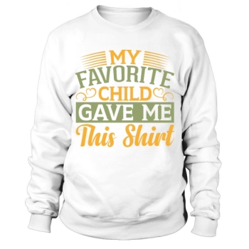 My favorite kid gave me this Sweatshirt