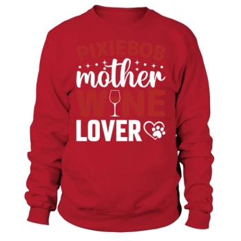 Pixiebob Mother Wine Lover Sweatshirt