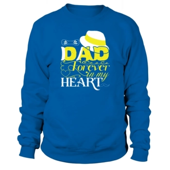 Dad Forever In My Heart Sweatshirt