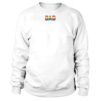 Free Dad Hugs LGBT LGBTQ Flag Love and Love Sweatshirt