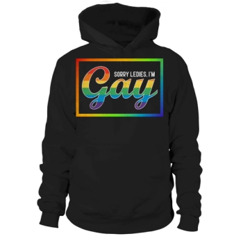 Sorry Ledies Im Gay Hoodies