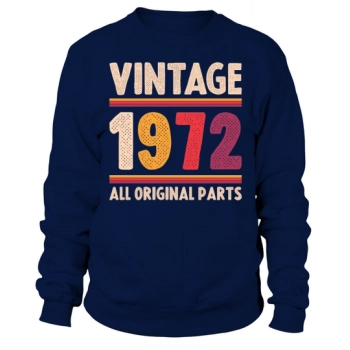 Vintage 1972 Original Parts Funny 50th Birthday Sweatshirt