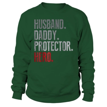 Husband Daddy Protector Hero Father's Day Sweatshirt