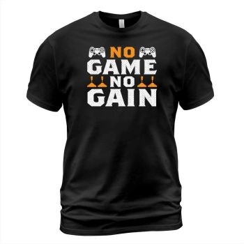 No game, no gain.