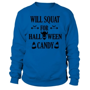 Will Squat for Halloween Candy Sweatshirt