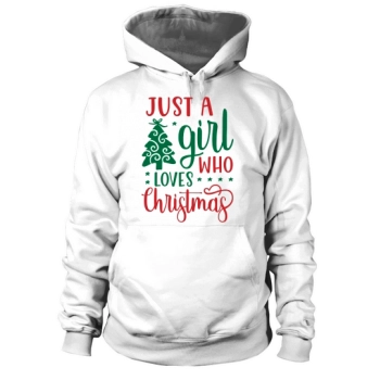 Just A Girl Who Loves Christmas Hoodies