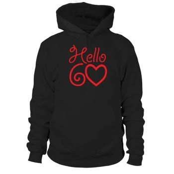 Women Hello Sixty 60th Birthday Gift Hoodies