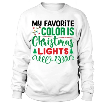 My favorite color is Christmas lights Sweatshirt