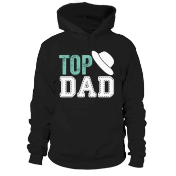 Top Dad Fathers Day Hoodies