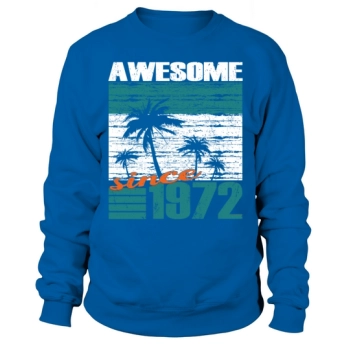 50th birthday vintage 1972 awesome since 1972 Sweatshirt