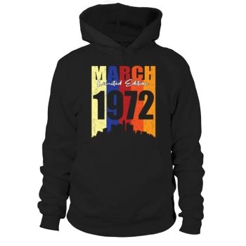 50th Birthday March 1972 Limited Edition Hoodies