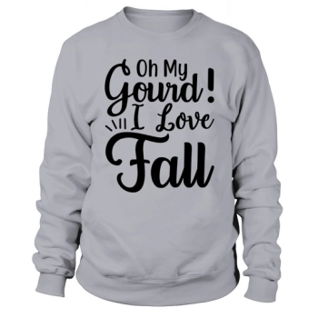 Oh my pumpkin! I love fall Sweatshirt