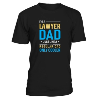 Im Lawyer Dad Just Like a Regular Dad Only Cooler