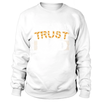 Keep calm and trust Daddy Sweatshirt