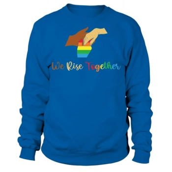 We Rise Together LGBTQ Pride Sweatshirt