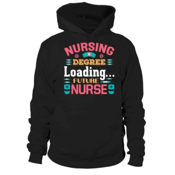Nursing degree loading future nurse Hoodies