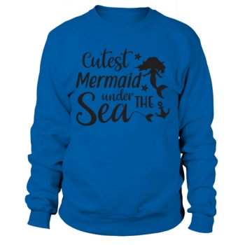 Sweetest Mermaid Under the Sea Sweatshirt