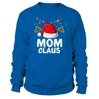 Mom Claus Santa Hat Christmas Sweatshirt