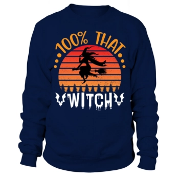 100% That Witch Witchy Halloween Sweatshirt