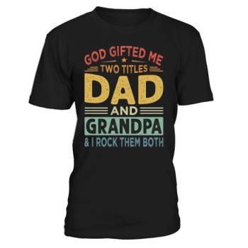 God gave me two titles, Dad and Grandpa, and I rock them both.