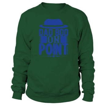 Dad Bod On Point Sweatshirt