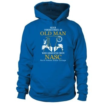Never underestimate an old man who graduated from NASC North Adams State College Hoodies