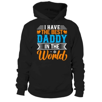 I have the best dad in the world Hoodies