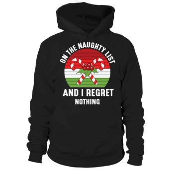 I have no regrets on the naughty list Hoodies