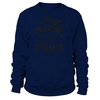 My Favorite People Have Paws Sweatshirt