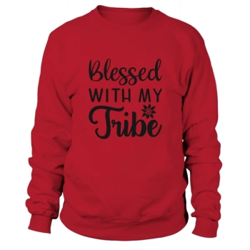 Blessed With My Tribe Sweatshirt