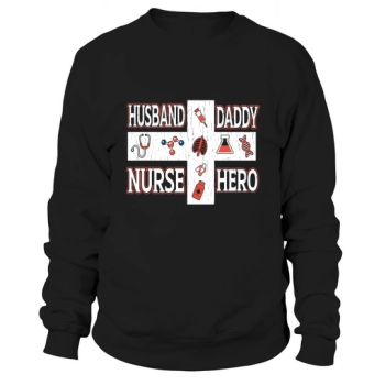 Husband Daddy Nurse Hero Sweatshirt