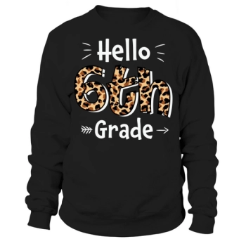 Back to School Hello 6th Grade Sweatshirt