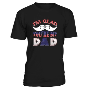 Im glad youre my dad