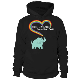 Dream Without Fear Love Without Limits Hoodies